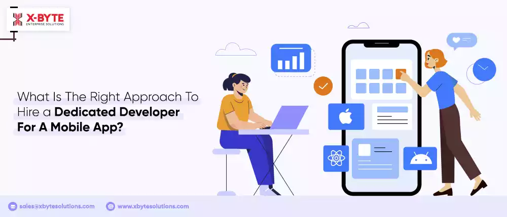 What Is The Right Approach To Hire a Dedicated Developer For A Mobile App